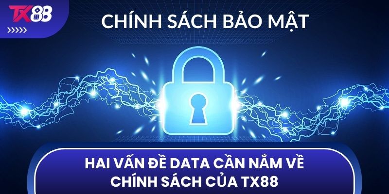 Hai vấn đề data cần nắm về chính sách của TX88